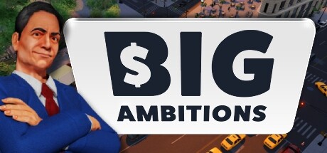 雄心壮志｜Big Ambitions｜官方中文-Build.18372308｜4.11G｜免安装_果漫社区