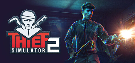 盗贼模拟器 2｜Thief Simulator 2｜官方中文-v1.27c｜13.9G_果漫社区