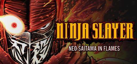 忍者杀手：火烧新埼玉｜Ninja Slayer Neo Saitama in Flames｜官方中文-Build.16374634｜2.73G免安装_果漫社区