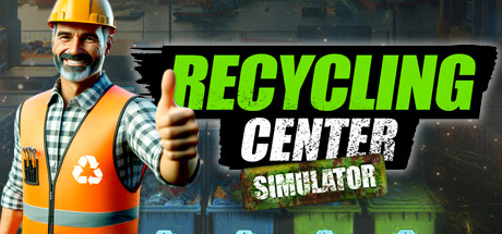 回收中心模拟器｜Recycling Center Simulator｜官方中文-v20241118｜4.22G｜免安装_果漫社区