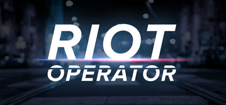 暴乱行动｜Riot Operator｜官方中文｜7.58G｜免安装_果漫社区