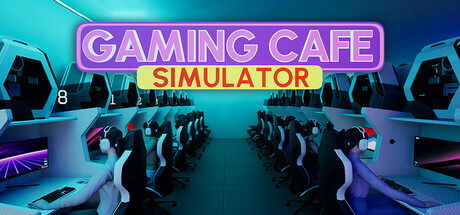 网游咖啡馆模拟器｜Gaming Cafe Simulator｜官方中文｜772M｜免安装_果漫社区