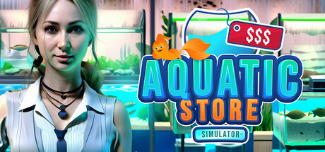 水族店模拟器｜Aquatic Store Simulator｜官方中文｜5.87G｜免安装_果漫社区