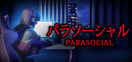 [Chilla's Art] Parasocial｜パラソーシャル｜官方中文-v1.15｜6.01G｜免安装_果漫社区