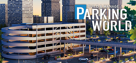 停车世界：建造与管理｜Parking World：Build & Manage｜官方中文｜5.52G｜免安装_果漫社区