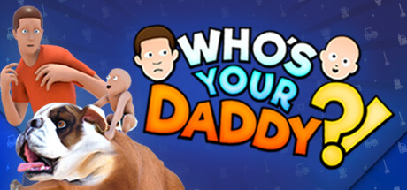 谁是你爸爸？！｜Who’s Your Daddy?!｜官方中文-Build.17220093｜6.51G｜免安装_果漫社区
