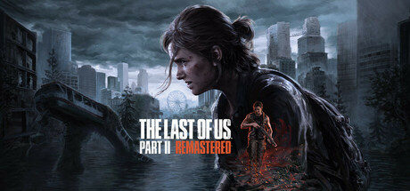 最后生还者2：重制版｜The Last of Us Part II：Remastered｜官方中文-v1.5.10708.624｜116G｜免安装_果漫社区
