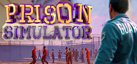 监狱模拟器｜Prison Simulator｜官方中文-v1.4.3.18｜4.28G｜免安装_果漫社区