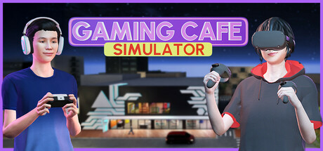 游戏咖啡馆模拟器｜Gaming Cafe Simulator｜官方中文-v1.0.3.1｜1.14G｜免安装_果漫社区