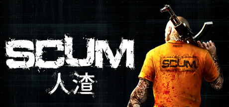 人渣｜SCUM｜官方中文-v1.0.1.2｜88.9G｜免安装_果漫社区