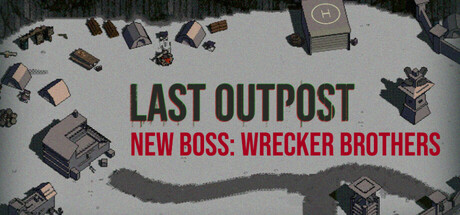 最后的前哨｜Last Outpost｜官方中文-Build.18715418｜1.01G｜免安装_果漫社区