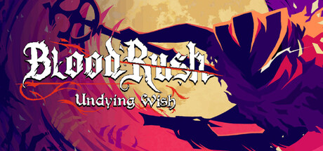 血涌不息｜BloodRush Undying Wish｜官方中文｜170M｜免安装_果漫社区