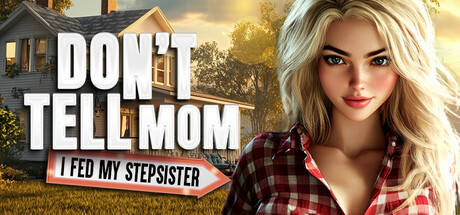 Don’t Tell Mom: I Fed My Stepsister｜官方中文｜3.64G｜免安装_果漫社区
