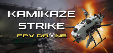 神风攻击：FPV 无人机｜Kamikaze Strike: FPV Drone｜官方中文｜5.70G｜免安装_果漫社区