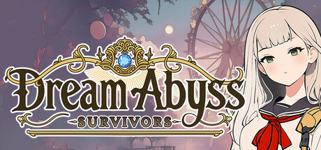 梦境深渊：幸存者｜Dream Abyss：Survivors｜官方中文-v1.1.2.0｜3.81G｜免安装_果漫社区