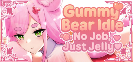 被调去饲育部门后，我开始照顾一只拒绝劳动的果冻熊♥｜Gummy Bear Idle: No Job, Just Jelly.｜官方中文｜275M｜免安装_果漫社区