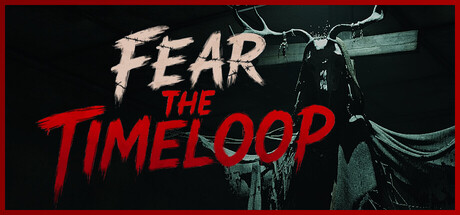 恐惧时间循环｜Fear The Timeloop｜官方中文-v1.0.6｜19.4G｜免安装_果漫社区