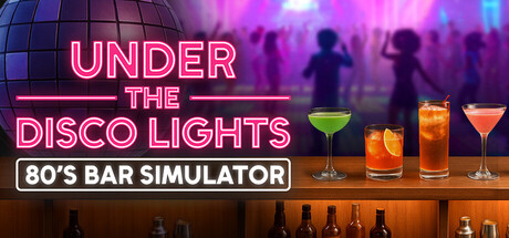 迪斯科灯光下:80年代酒吧模拟器|Under the Disco Lights – 80’s Bar Simulator|官方中文|6.41G|免安装_果漫社区